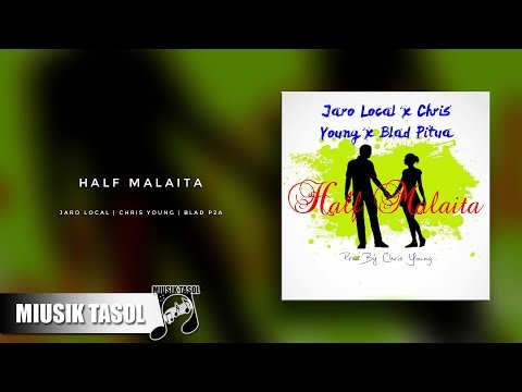 Jaro Local - Half Malaita (ft. Chris Young & Blad P2A)