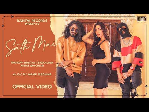 EMIWAY BANTAI - SATH MAI | SWAALINA | MEME MACHINE | (OFFICIAL MUSIC VIDEO)