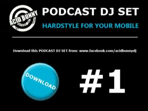 Acid Bunny DJ - Podcast DJ Set 1 Hardstyle for your mobile