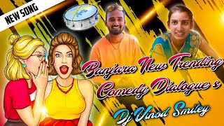 Banjara New Trending Comedy Dialogue s Remix By Dj