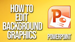 How To Edit Background Graphic PowerPoint Tutorial