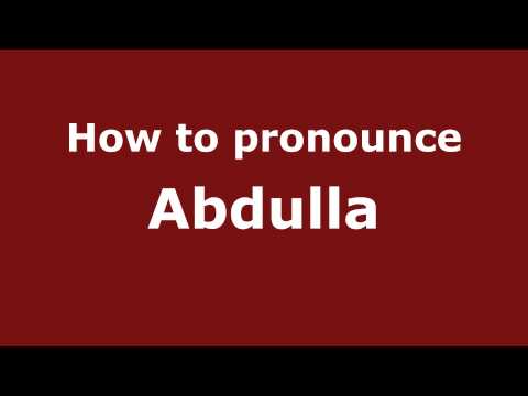 How to Pronounce Abdulla - PronounceNames.com