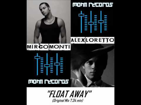 "MONTI RECORDS" MIRCO MONTI,ALEX LORETTO - Float Away (Orig. Mix 2010)