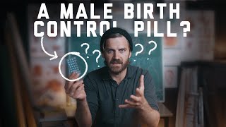 Why We NEED a Male Birth Control Pill