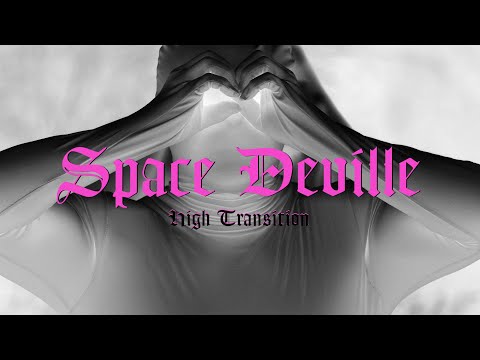 HIGH TRANSITION - Space Deville (Official Video)