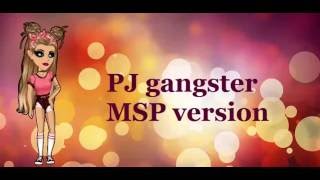 -Gangster PJ- MSP version ♥pearlchacha MSP♥
