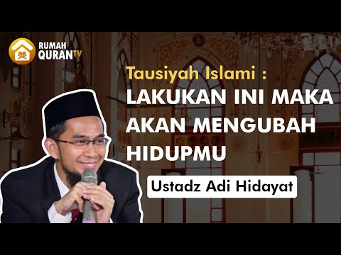 Lakukan Ini Maka Akan Mengubah Hidupmu - Ceramah Ustadz Adi Hidayat Terbaru
