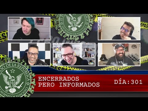 ENCERRADOS PERO INFORMADOS DÍA: 301 - EL PULSO DE LA REPÚBLICA