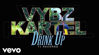 Vybz Kartel - Drink Up