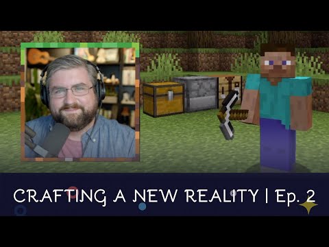 Developing A Toolset | Crafting a New Reality | Episode 2