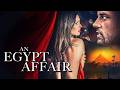 An Egypt Affair ROMANCE Full Movie In English