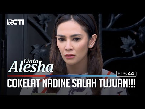 Cokelat Untuk Nadine Salah Tujuan!!! – Cinta Alesha | Eps. 44-45 (2/4)