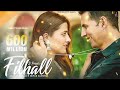 FILHALL Akshay Kumar FtNupur Sanon BPraak Jaani ArvindrKhaira Ammy Virk Suno Official Music