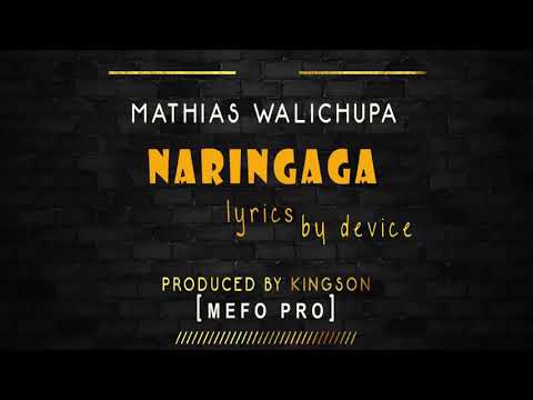 Mathias Walichupa - Naringa (Official lyric Video)