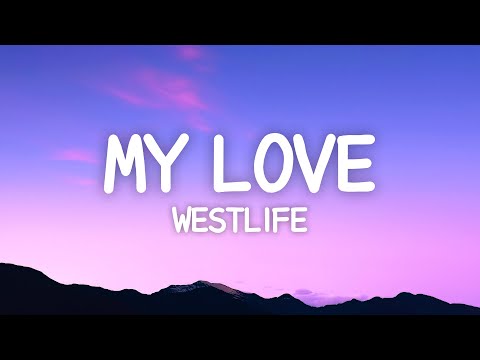 Westlife - My Love (Lyrics)