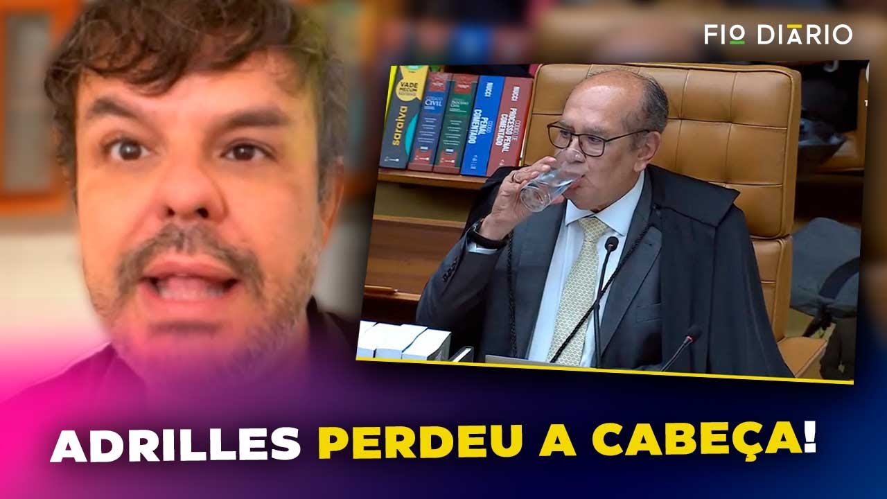 ⚠️“GILMAR, MORAES…UM PAÍS DE FROUXOS”, DISPARA ADRILLES