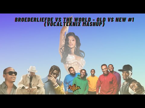 Broederliefde vs The world - Old vs New #1 (VocalTeknix Mashup)