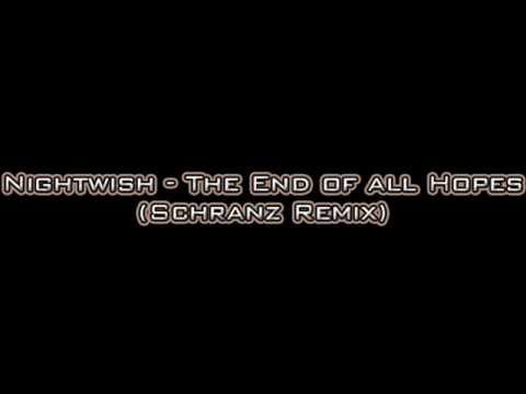 Nightwish - The End of All Hopes (Schranz Remix)