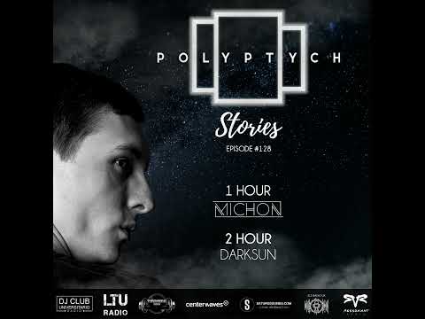 Polyptych Stories | Episode #128 (1h - Michon, 2h - Darksun)