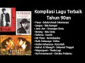 Kompilasi Lagu Terbaik Tahun 90an