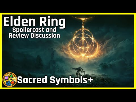 Elden Ring Spoilercast and Review Discussion feat. FightinCowboy | Sacred Symbols+, Episode 174