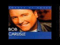 Bob Carlisle-you must have been an angel