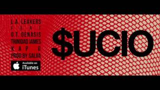 L.A. Leakers - "SUCIO" ft. O.T. Genasis, Kap G & Trinidad Jame$ (TAGS) (DIRTY)