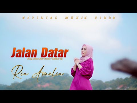 Jalan Datar - Ria Amelia (Official Music Video) Mengapa Aku Terjatuh Di Jalan Yang Datar