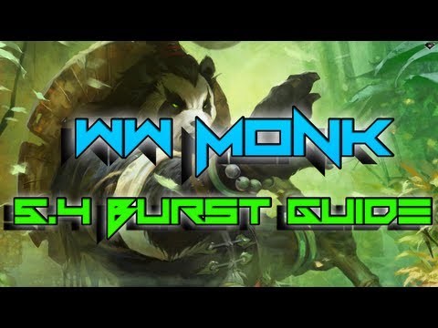 World of Warcraft 5.4 Windwalker Monk Burst Guide