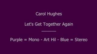 Carol Hughes - Let&#39;s Get Together Again