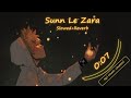 Sun Le Zara - Lofi [Slowed And Reverb] Arnab Dutta | 1921 | Lofi Songs | Lofi Music Channel
