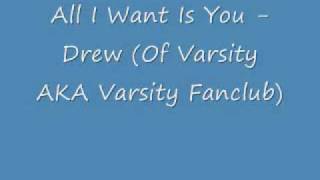 All I Want Is You - Drew (Of Varsity) W/ Lyrics