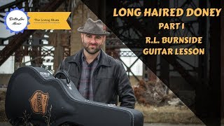 Long Haired Doney R.L Burnside Guitar Lesson Delta Lou Part 1