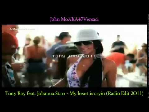 Tony Ray feat Johanna Starr   My heart is cryin Radio Edit 2O11
