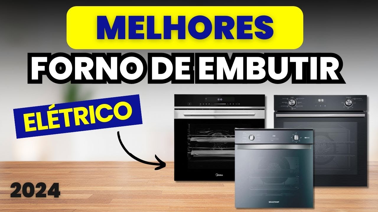 ✅QUAL O MELHOR FORNO DE EMBUTIR ELÉTRICO 2024?TOP 4 melhores FORNO DE EMBUTIR ELÉTRICO para comprar!