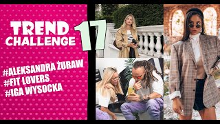 OLA ŻURAW, FIT LOVERS i IGA WYSOCKA czyli hit czy kit stylizacji? - Trend Challenge 17