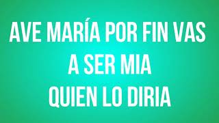 AVE MARÍA - SEBASTIAN YATRA FT. LAFAME (LETRA)