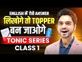 HOW TO WRITE ANY ANSWER IN ENGLISH TONIC SERIES CLASS 1 FULL PROCESS EXPLAINED SCORE FULL MARKS
