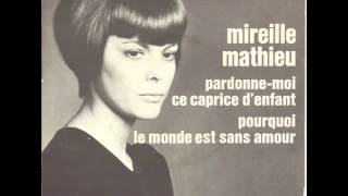 Mireille Mathieu - Pourquoi Le Monde Est Sans Amour