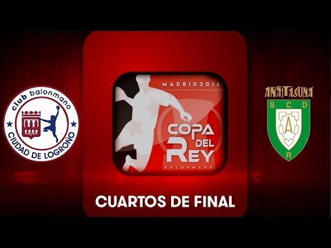 Copa del Rey 1/4 de Final BM Logroño La Rioja - Helvetia Anaitasuna 32-30
