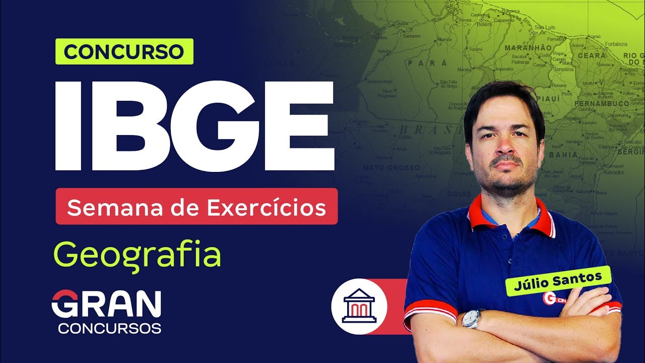 Concurso IBGE | Semana de Exercícios | Geografia com Júlio Santos