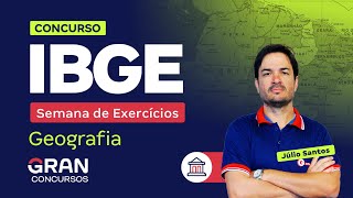 Concurso IBGE | Semana de Exercícios | Geografia com Júlio Santos