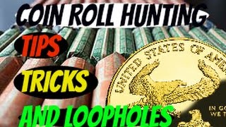 Coin Roll Hunting: Tips, Tricks and a Loophole