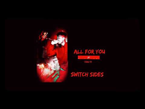 TOG TY - Switch sides ( ALL FOR YOU )