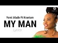 Yemi Alade  - My Man Ft Kranium (Lyrics)
