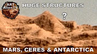 GIANT ALIEN CITY STRUCTURES on MARS, CERES &amp; ANTARCTICA - Media Censorship. ArtAlienTV