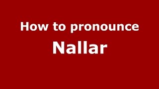 How to pronounce Nallar