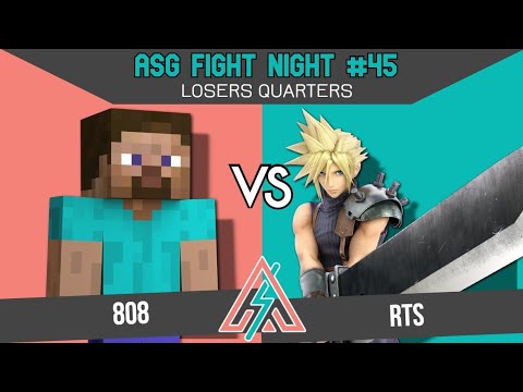 ASG 45: LOSERS QUARTERS - 808 (Steve) vs RTS (Cloud)