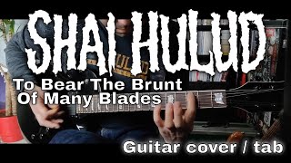 Shai Hulud - To Bear The Brunt Of Many Blades [Misanthropy Pure #7] (Guitar Cover / Guitar Tab)