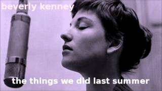 The Things We Did Last Summer ~ Beverly Kenney